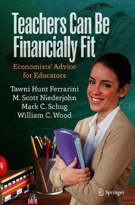 Teachers Can Be Financially Fit: Economists' Advice for Educators - Tawni Hunt Ferrarini