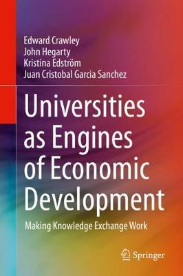 Universities as Engines of Economic Development: Making Knowledge Exchange Work - Edward Crawley