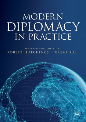 Modern Diplomacy in Practice - Robert Hutchings