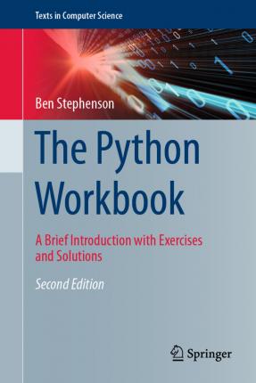 The Python Workbook: A Brief Introduction with Exercises and Solutions - Ben Stephenson