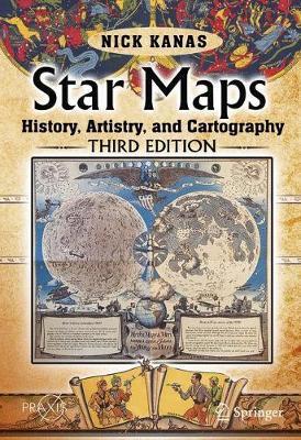 Star Maps: History, Artistry, and Cartography - Nick Kanas