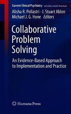 Collaborative Problem Solving: An Evidence-Based Approach to Implementation and Practice - Alisha R. Pollastri