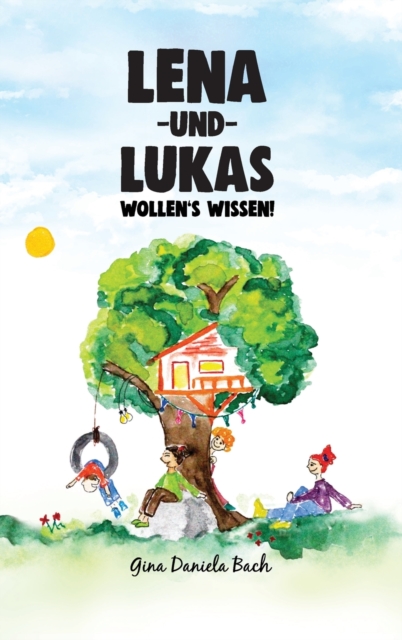 Lena und Lukas: Wollen's Wissen! - Gina Daniela Bach