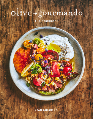 Olive + Gourmando: The Cookbook - Dyan Solomon