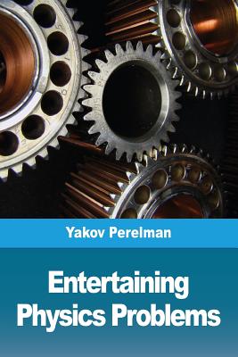Entertaining physics problems - Yakov Perelman