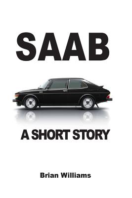 Saab: A Short Story - Brian Williams