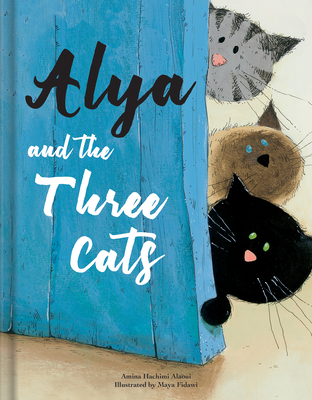 Alya and the Three Cats - Maya Fidawi