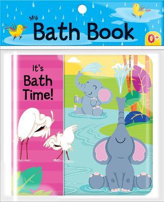 It's Bath Time (My Bath Book) - Karina Dupuis