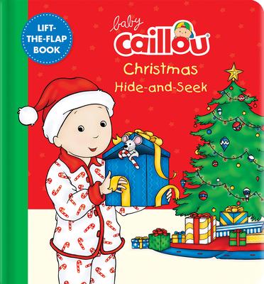 Baby Caillou: Christmas Hide-And-Seek: A Lift-The-Flap Book - Anne Paradis