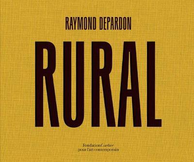 Raymond Depardon: Rural - Raymond Depardon