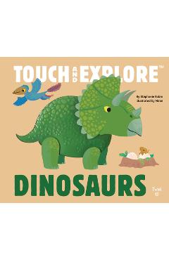 Coperta cărții 'Touch and Explore: Dinosaurs - Ninie'