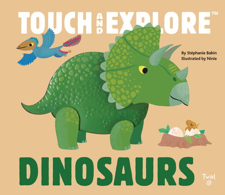 Touch and Explore: Dinosaurs - Ninie