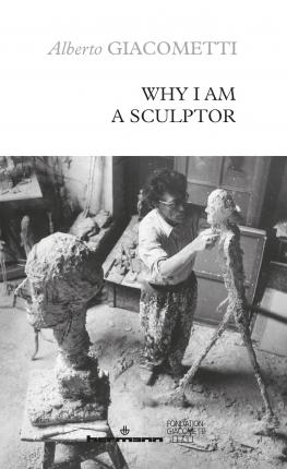 Why I am a sculptor - Alberto Giacometti