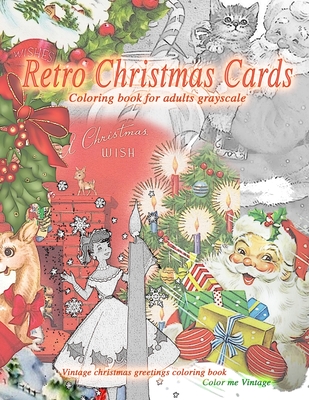 Retro christmas cards coloring book for adults grayscale. Vintage christmas greetings coloring book: Old fashioned christmas coloring book - Color Me Vintage