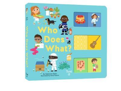 Who Does What?: A Slide-And-Learn Book - Stephanie Babin