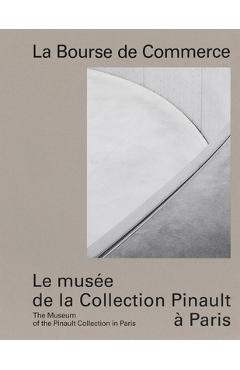 Coperta cărții 'La Bourse de Commerce: The Museum of the Pinault Collection in Paris - Jean-jacques Aillagon'