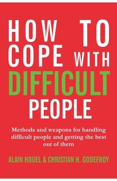 Coperta cărții 'How to cope with difficult people: Making human relations harmonious and effective - Alain Houel'