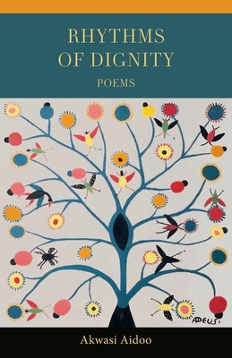 Rhythms of Dignity - Akwasi Aidoo