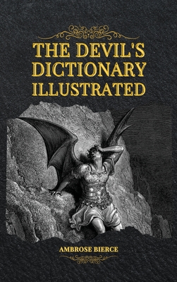 The Devil's Dictionary Illustrated - Ambrose Bierce