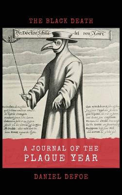 A Journal of the Plague Year: The Black Death - Daniel Defoe