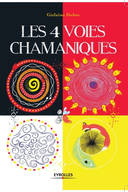 Les 4 voies chamaniques - Gislaine Duboc
