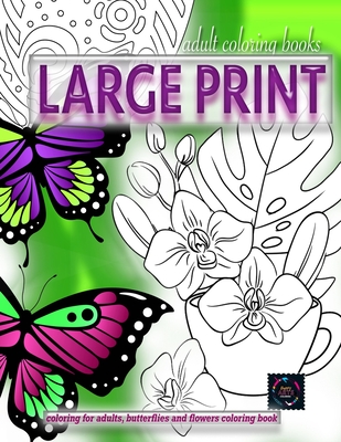 Adult coloring books LARGE print, Coloring for adults, Butterflies and flowers coloring book: Large print adult coloring books - Happy Arts Coloring