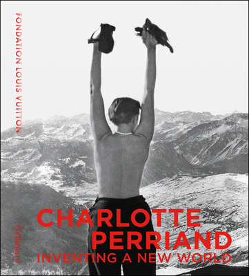 Charlotte Perriand: Inventing a New World - Jacques Barsac