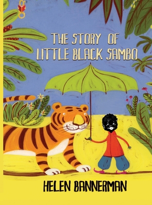 The Story of Little Black Sambo (Book and Audiobook): Uncensored Original Full Color Reproduction - Helen Bannerman