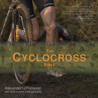 The Cyclocross Bible - Alexander Ij Forrester