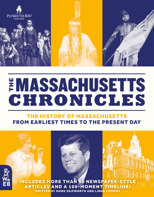 The Massachusetts Chronicles: The History of Massachusetts from Earliest Times to the Present Day - Mark Skipworth