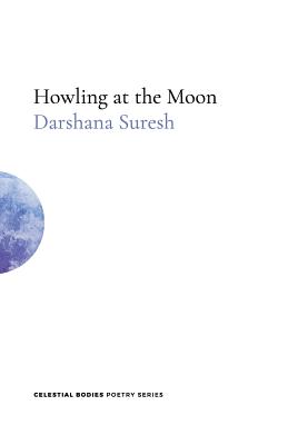 Howling at the Moon - Darshana Suresh