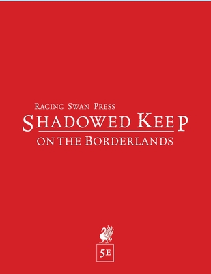 Shadowed Keep on the Borderlands (5e) - Creighton J. E. Broadhurst