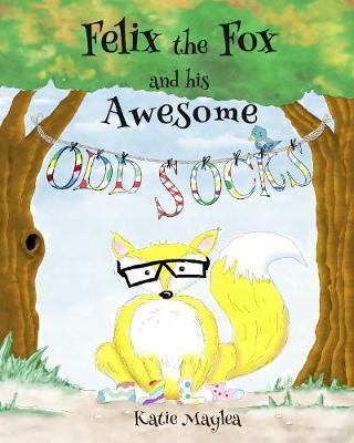Felix the Fox and his Awesome Odd Socks - Katie Dodd