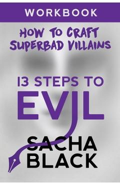 Poza produsului 13 Steps To Evil: How To Craft A Superbad Villain Workbook - Sacha Black