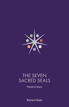 Poza produsului The Seven Sacred Seals: Portals To Grace - Richard Rudd