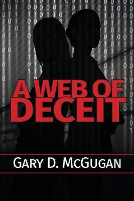 A Web of Deceit - Gary D. Mcgugan