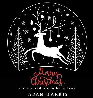 Merry Christmas: A Black and White Baby Book - Adam Harris