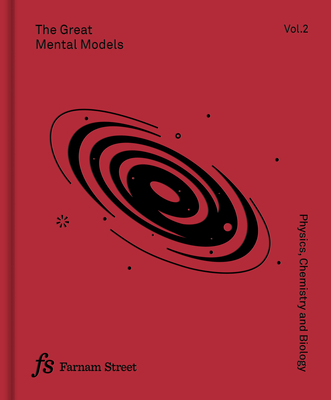 The Great Mental Models Volume 2: Physics, Chemistry and Biology - Rhiannon Beaubien