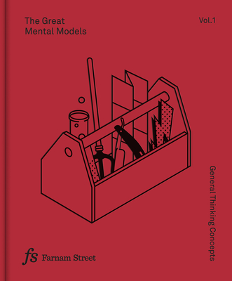 The Great Mental Models Volume 1: General Thinking Concepts - Rhiannon Beaubien
