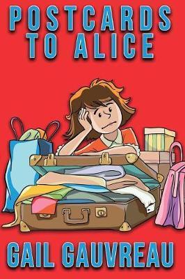 Postcards to Alice - Gail Gauvreau