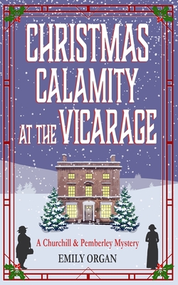 Christmas Calamity at the Vicarage - Emily Organ