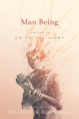 Man Being Volume 2: Go to the Light - Dramos