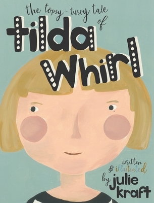 Tilda Whirl - Julie Kraft