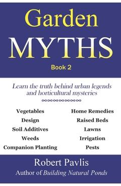Coperta cărții 'Garden Myths: Book 2 - Robert Pavlis'