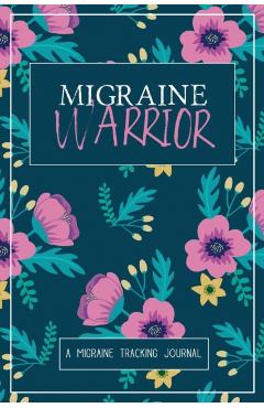 Migraine Warrior: A Daily Tracking Journal For Migraines and Chronic Headaches (Trigger Identification + Relief Log) - Wellness Warrior Press