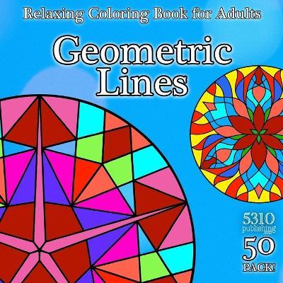 Geometric Lines - Relaxing Coloring Book for Adults - Alex Williams