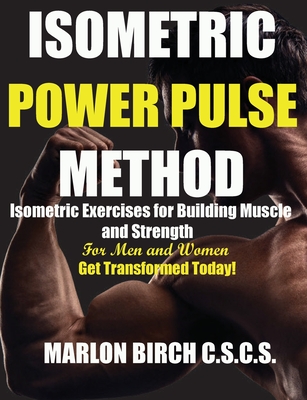 Isometric Power Pulse Method - Marlon Birch
