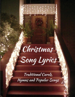 Christmas Song Lyrics: Traditional Carols, Hymns and Popular Songs - Wordsmith Publishing