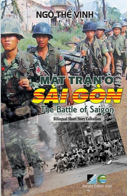 Coperta cărții 'Mặt Trận Ở S�i G�n / The Battle Of Saigon - Bilingual (Vietnamese/English) - Second Edition - The Vinh Ngo'