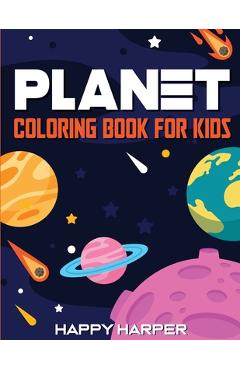 Coperta cărții 'Planet Coloring Book For Kids: A Fun Outer Space Activity Book For Toddlers and Children Filled With Coloring Pages of'